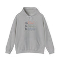 Be Kind Be Patient Be Inclusive Hoodie — Inspirational Positive Message Pullover