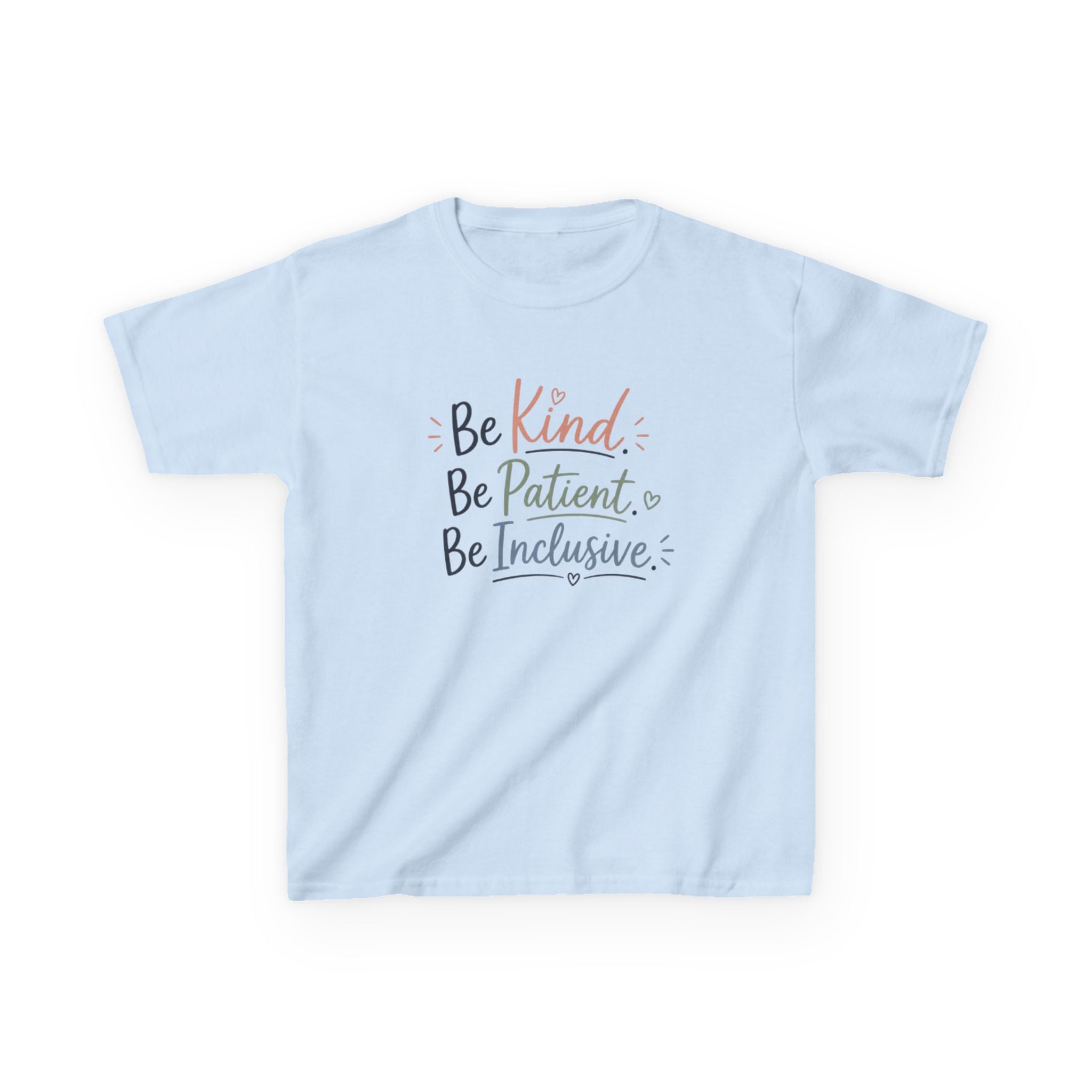 Kids Tee — “Be Kind. Be Patient. Be Inclusive.” Positive Message Children’s T-Shirt