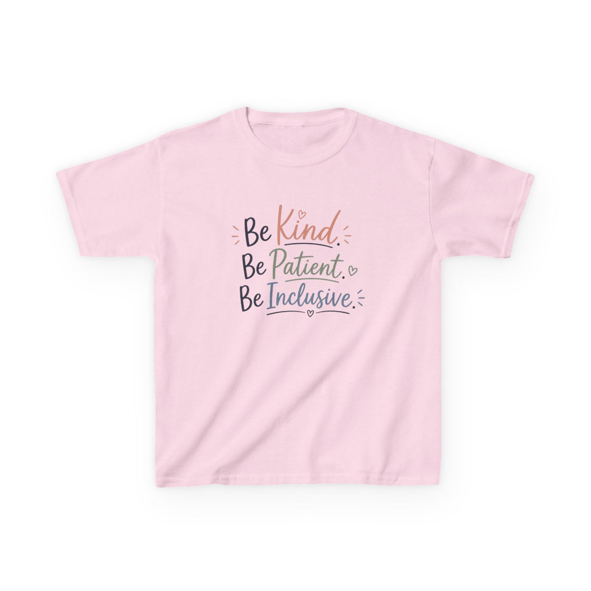 Kids Tee — “Be Kind. Be Patient. Be Inclusive.” Positive Message Children’s T-Shirt