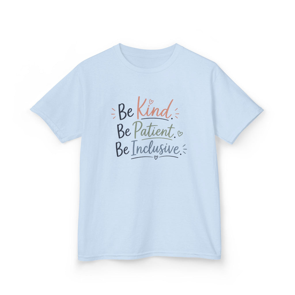Kids Tee — “Be Kind. Be Patient. Be Inclusive.” Positive Message Children’s T-Shirt